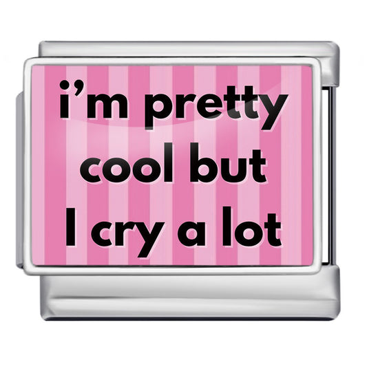 Charm Para Brazalete Italiano I´m Pretty Cool But I Cry A Lot Plata / Oro