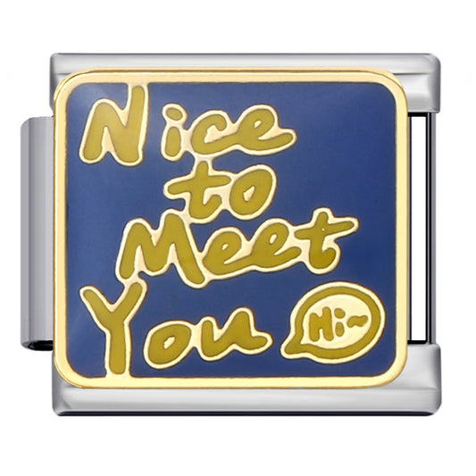 Charm Para Brazalete Italiano Nice To Meet You